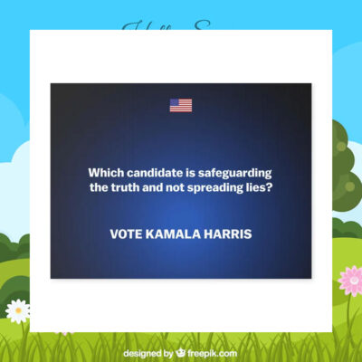 Which Candidate Is Safeguarding The Truth And Not Spreading Lies Vote Kamala Harris Yard Sign
