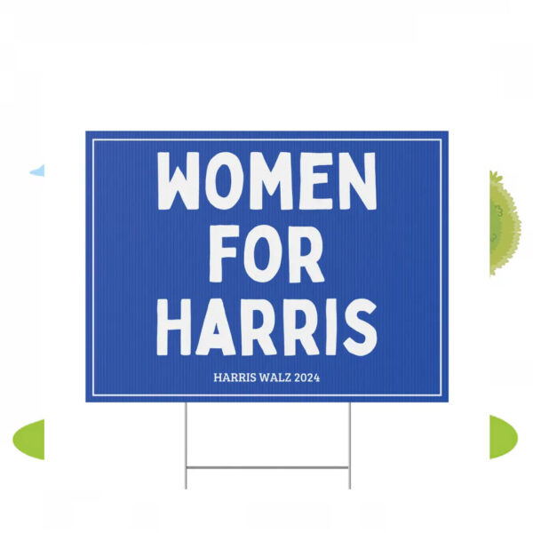 Women For Harris 24 Yard Signs