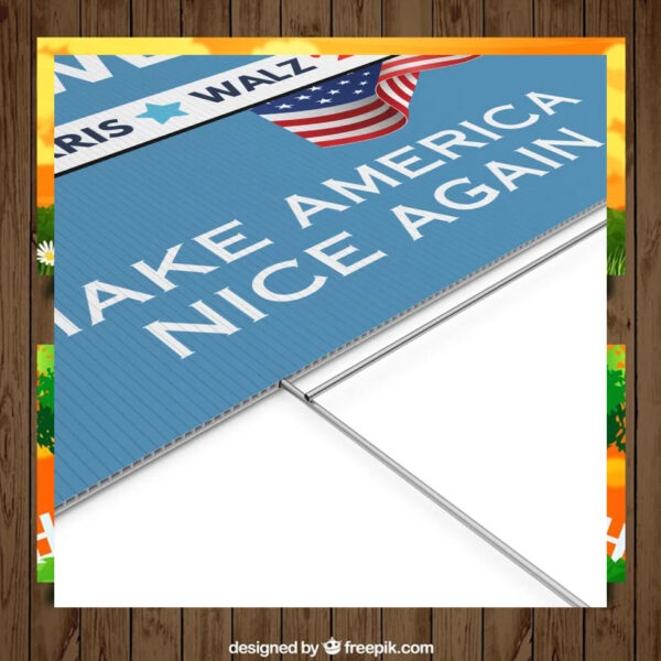Yes We Can Harris Walz 24 Make America Nice Again Yard Sign