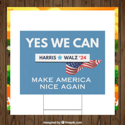 Yes We Can Harris Walz 24 Make America Nice Again Yard Sign