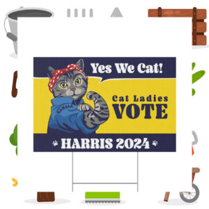 Yes We Cat! Cat Ladies Vote Harris 2024 Yard Sign