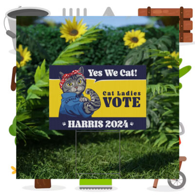 Yes We Cat! Cat Ladies Vote Harris 2024 Yard Sign