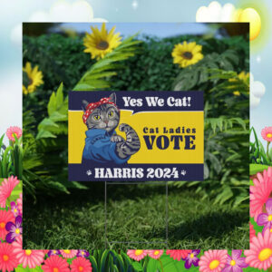 Yes We Cat! Cat Ladies Vote Harris 2024 Yard Signs