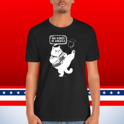 Cat No Kings In America Shirts