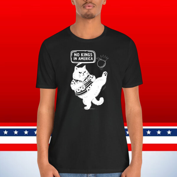 Cat No Kings In America Shirts