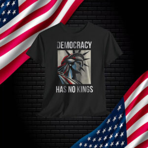 Democracy Has No Kings 2025 Shirt
