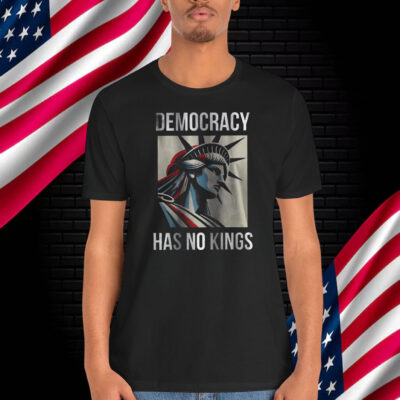Democracy Has No Kings 2025 Shirt