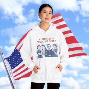 Girls Will be Girls Hoodie