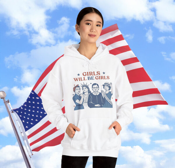Girls Will be Girls Hoodie