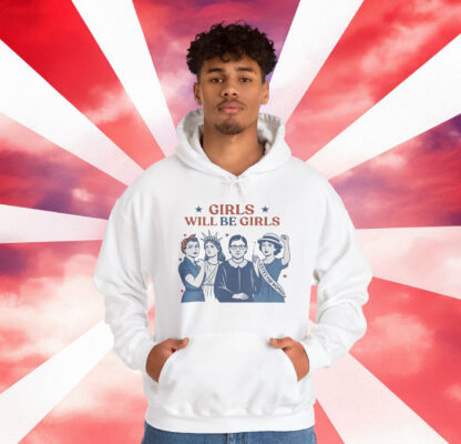 Girls Will be Girls Hoodie