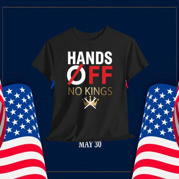 Hands Off No Kings Shirt