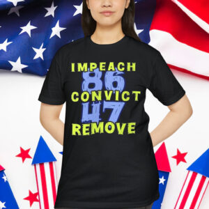 Impeach Convict Remove 8647 Anti T-Shirt