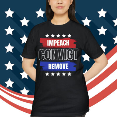 Impeach Convict Remove Shirt Anti Trump Anti Fascist T-Shirt