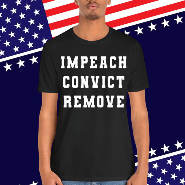 Impeach Convict Remove Convict Anti Soft T-Shirt