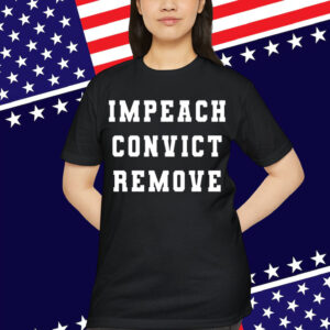 Impeach Convict Remove Convict Anti Soft T-Shirt