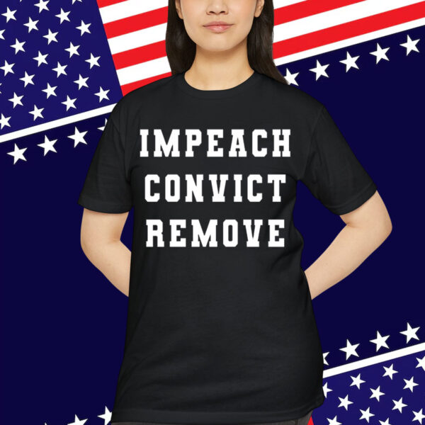 Impeach Convict Remove Convict Anti Soft T-Shirt