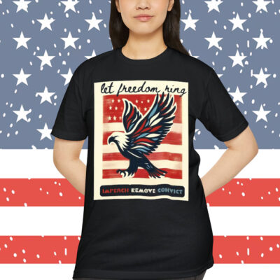 Let Freedom Ring Impeach Remove Convict T-Shirt 