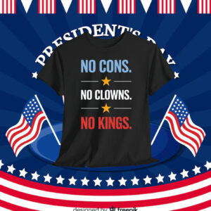 No Cons No Clowns No Kings Shirt
