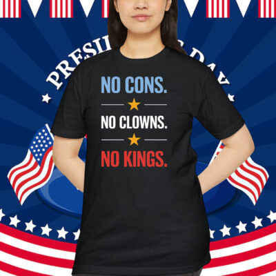 No Cons No Clowns No Kings Shirt