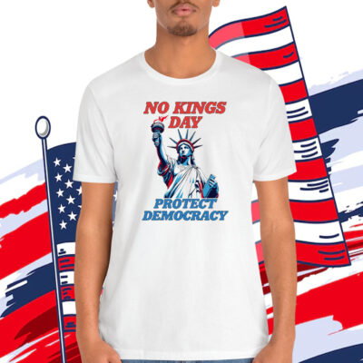 No Kings Day Protect Democracy Shirt