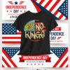 No Kings In America Shirts