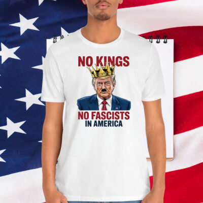 No Kings No Fascists In America Shirt