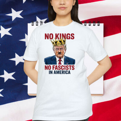 No Kings No Fascists In America Shirt
