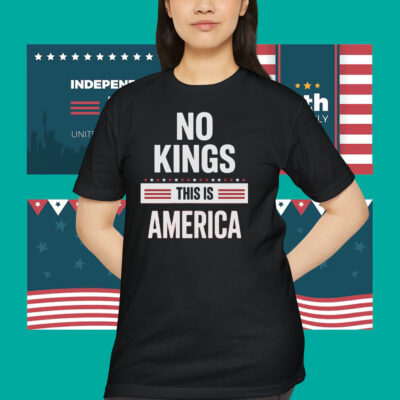 No Kings This Is America Shirt