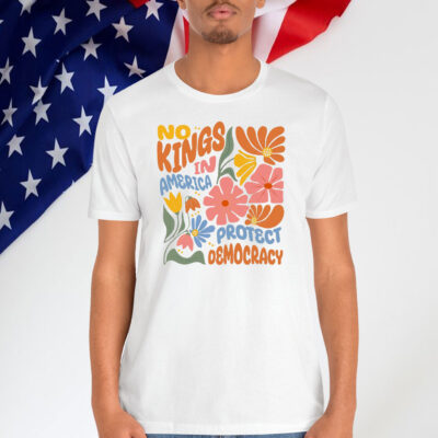 No Kings in America Protect Democracy Shirt