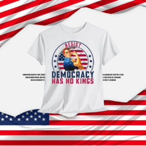 Resist Democracy Has No Kings Shirt