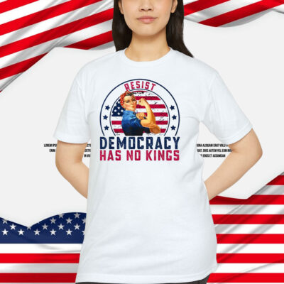 Resist Democracy Has No Kings Shirt