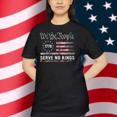 We The People 1776 Serve No Kings In America Shirt