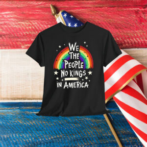 We The People No Kings In America Shirt