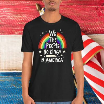 We The People No Kings In America Shirt