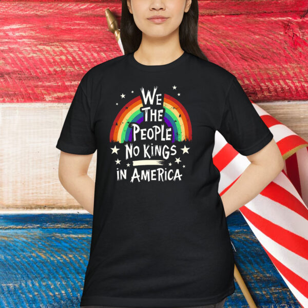 We The People No Kings In America Shirt