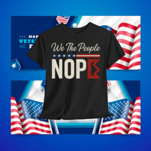 We The People Nope Kings Shirt