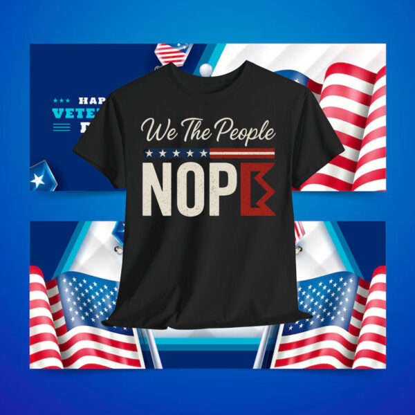 We The People Nope Kings Shirt