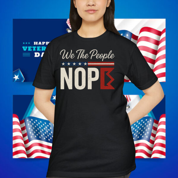 We The People Nope Kings Shirt