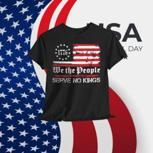 We The People Serve No Kings 1776 Shirt